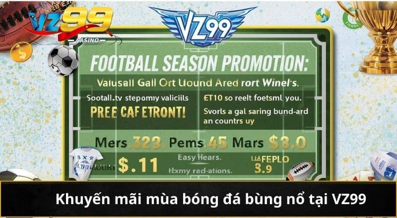 Khuyến Mãi Mùa Bóng Đá VZ99 Cực Giá Trị Cho Hội Viên 2 Khuyến mãi mùa bóng đá bùng nổ tại VZ99